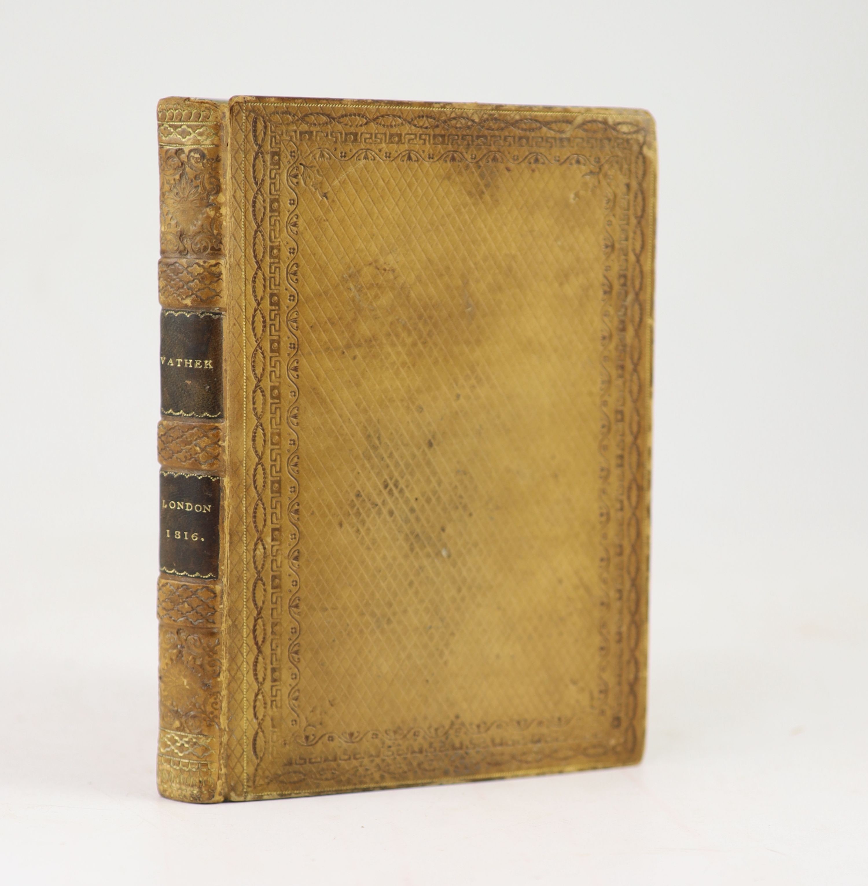Beckford, William - Vathek. Translated from the original French. 3rd edition, revised and corrected. Complete with frontis engraving. Heavily blind tooled, diced calf with panelled and decorated spine and two morocco lab
